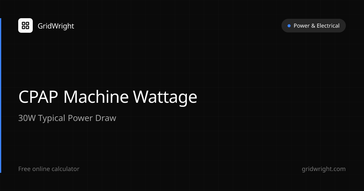 How Many Watts Does a CPAP Machine Use? 30W Avg (20-60W) | GridWright